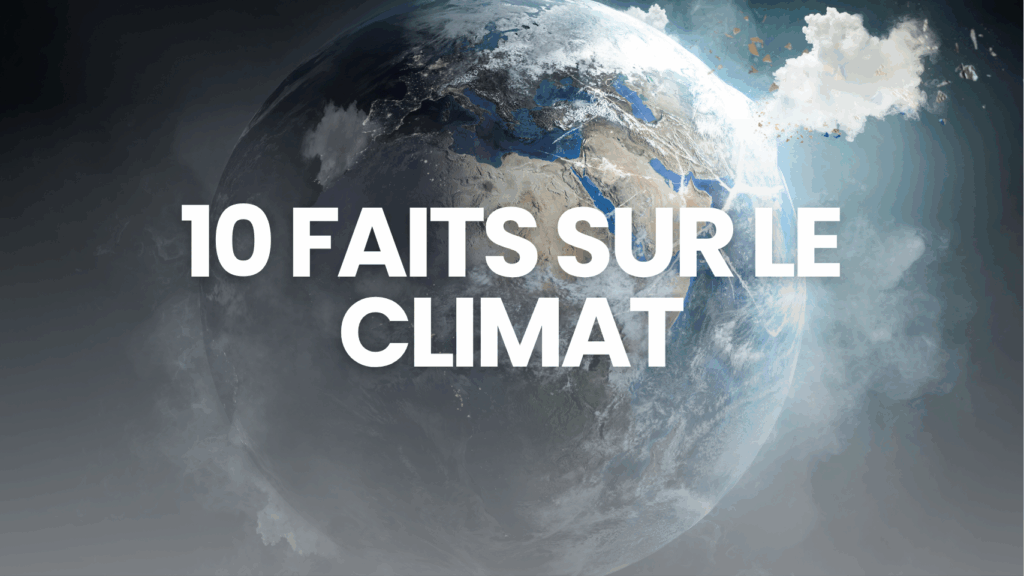 10 faits sur le climat